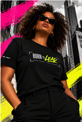 BORN TO LEAD tee lifestyle image — GIRLFINITY identity tee